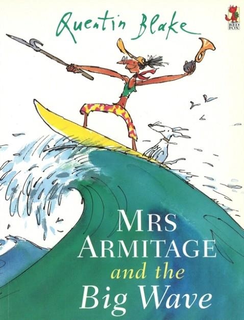 MRS ARMITAGE AND THE BIG WAVE | 9780099210221 | QUENTIN BLAKE