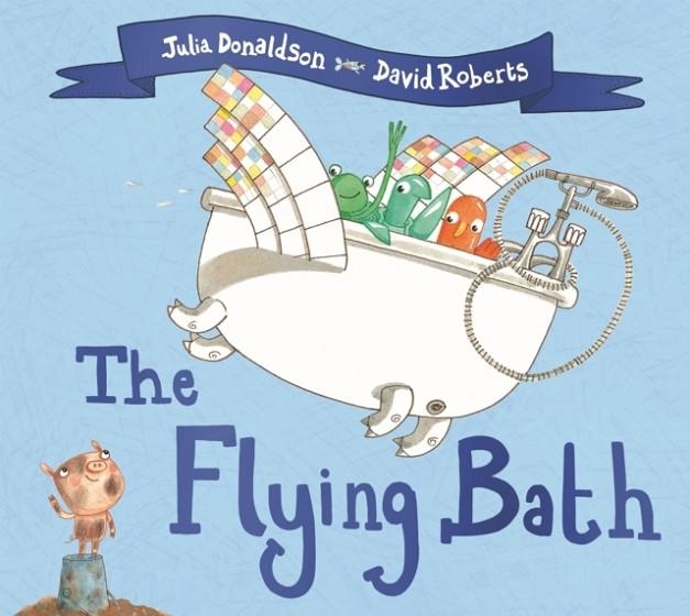 THE FLYING BATH PB | 9781509892440 | JULIA DONALDSON