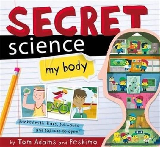 SECRET SCIENCE: MY BODY | 9781783704491 | TOM ADAMS