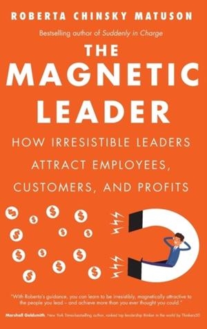 THE MAGNETIC LEADER | 9781629561653 | ROBERTA CHINSKY MATUSON