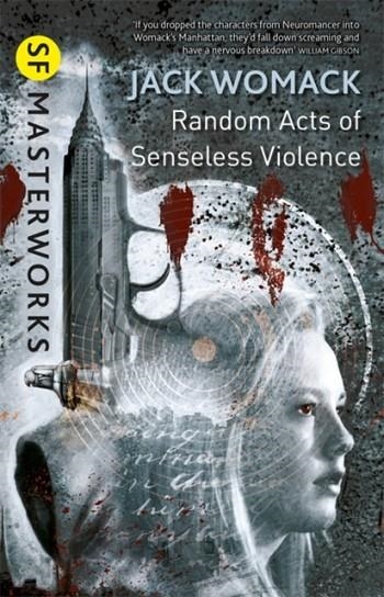 RANDOM ACTS OF SENSELESS VIOLENCE | 9780575132306 | JACK WOMACK