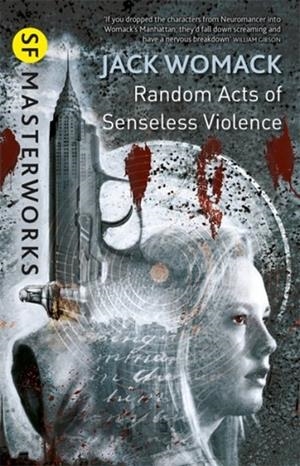 RANDOM ACTS OF SENSELESS VIOLENCE | 9780575132306 | JACK WOMACK