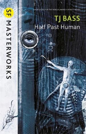 HALF PAST HUMAN | 9780575129627 | TJ BASS