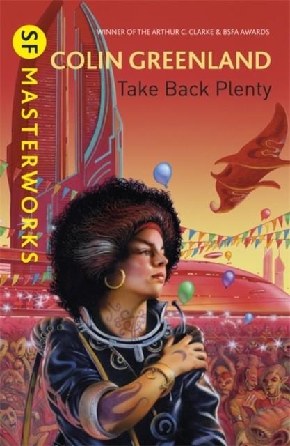 TAKE BACK PLENTY | 9780575119529 | COLIN GREENLAND