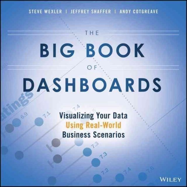 THE BIG BOOK OF DASHBOARDS | 9781119282716 | STEVE WEXLER/JEFFREY SHAFFER/ANDY COTGREAVE