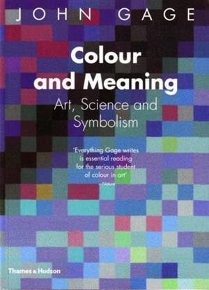 COLOUR AND MEANING | 9780500282151 | JOHN GAGE