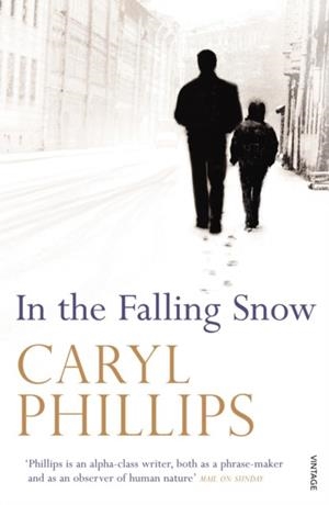 IN THE FALLING SNOW | 9780099539742 | CARYL PHILLIPS