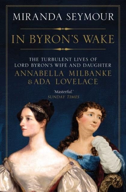 IN BYRON'S WAKE | 9781471138584 | MIRANDA SEYMOUR