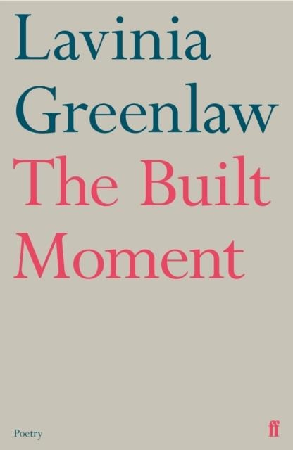 THE BUILT MOMENT | 9780571347100 | LAVINIA GREENLAW