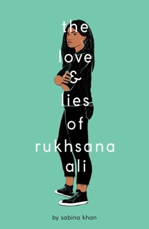 THE LOVE AND LIES OF RUKHSANA ALI | 9781407194578 | SABINA KHAN