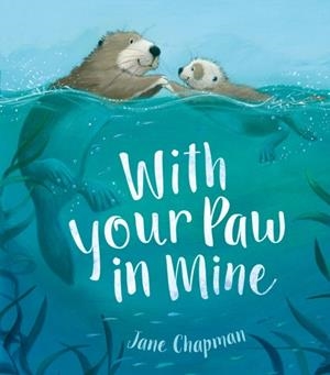 WITH YOUR PAW IN MINE | 9781848698383 | JANE CHAPMAN