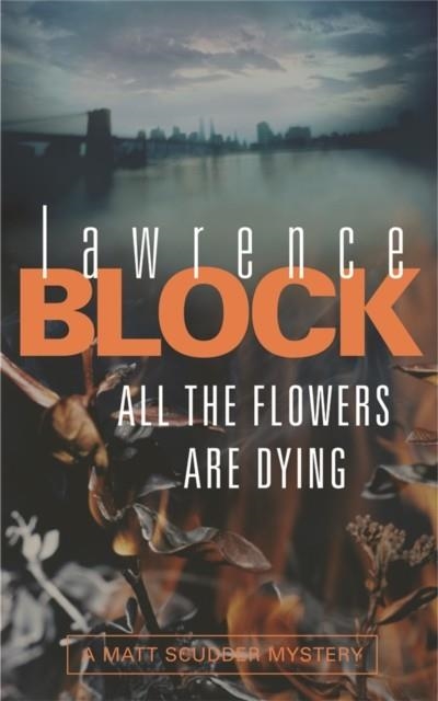 ALL THE FLOWERS ARE DYING | 9780752877679 | LAWRENCE BLOCK
