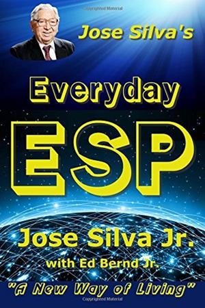 JOSE SILVA'S EVERYDAY ESP | 9781500848545 | JOSE SILVA JR/ED BERND JR