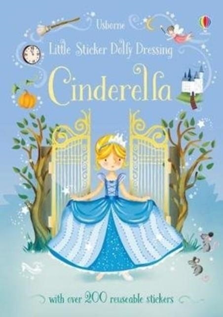 LITTLE STICKER DOLLY DRESSING FAIRYTALES: CINDERELLA | 9781474950442 | FIONA WATT