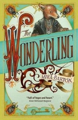 THE WONDERLING | 9781406379907 | MIRA BARTOK