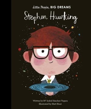 LITTLE PEOPLE, BIG DREAMS 21: STEPHEN HAWKING | 9781786037329 | MARIA ISABEL SANCHEZ VEGARA
