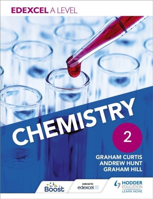 EDEXCEL A LEVEL CHEMISTRY STUDENT BOOK 2 | 9781471807497 | ANDREW HUNT, GRAHAM CURTIS & GRAHAM HILL