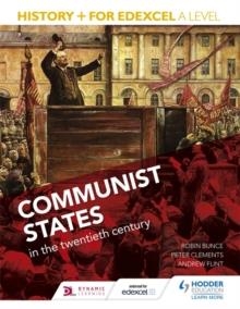 HISTORY+ FOR EDEXCEL: COMMUNIST STATES IN THE 20TH CENTURY | 9781471837913 | ROBIN BUNCE, PETER CLEMENTS, ANDREW FLINT,