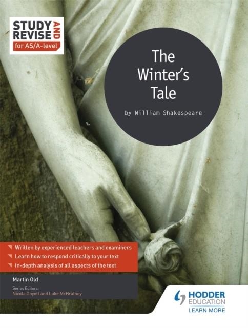 STUDY AND REVISE FOR AS/A-LEVEL: THE WINTER'S TALE | 9781471854224 | MARTIN OLD