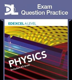 EDEXCEL A LEVEL PHYSICS EXAM QUESTION PRACTICE | 9781471858796 | GRAHAM GEORGE, MARK JONES, KEVIN LAWRENCE