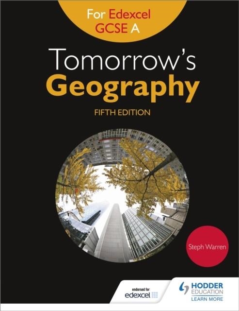 TOMORROW'S GEOGRAPHY FOR EDEXCEL GCSE (9–1) A FIFTH EDITION | 9781471861253 | STEPH WARREN