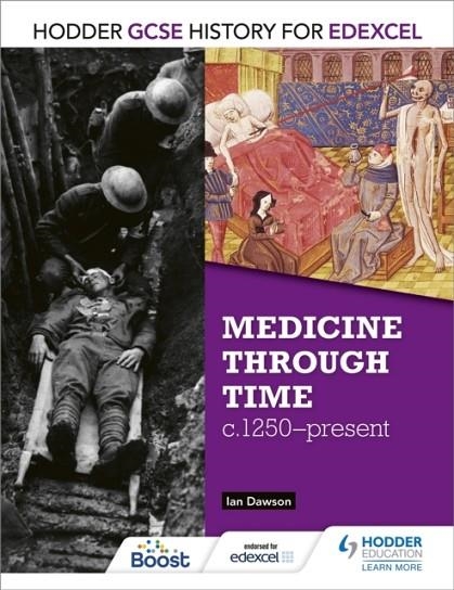HODDER GCSE HISTORY FOR EDEXCEL: MEDICINE THROUGH TIME, C1250–PRESENT | 9781471861376 | IAN DAWSON