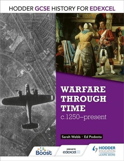 HODDER GCSE HISTORY FOR EDEXCEL: WARFARE THROUGH TIME, C1250–PRESENT | 9781471861697 | SARAH WEBB