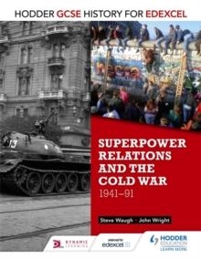 HODDER GCSE HISTORY FOR EDEXCEL: SUPERPOWER RELATIONS & COLD WAR | 9781471861840 | STEVE WAUGH, JOHN WRIGHT