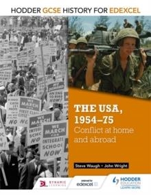 HODDER GCSE HISTORY FOR EDEXCEL: THE USA, 1954-75 | 9781471861956 | STEVE WAUGH, JOHN WRIGHT