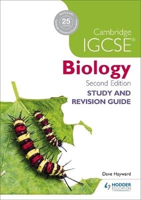 CAMBRIDGE IGCSE BIOLOGY STUDY AND REVISION GUIDE 2ND EDITION | 9781471865138 | DAVE HAYWARD