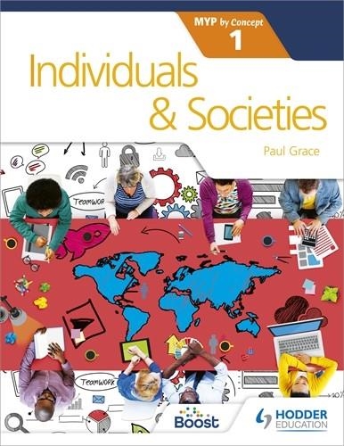 INDIVIDUALS AND SOCIETIES FOR THE IB MYP 1 | 9781471879364 | PAUL GRACE