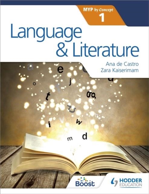LANGUAGE AND LITERATURE FOR THE IB MYP 1 | 9781471880735 | ZARA KAISERIMAM