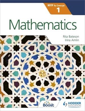 MATHEMATICS FOR THE IB MYP 1 | 9781471880919 | RITA BATESON AND IRINA AMLIN