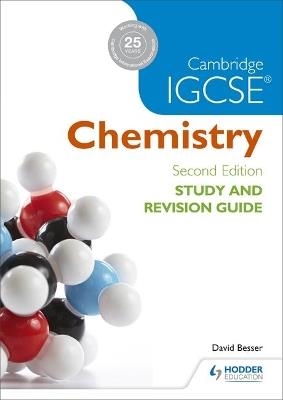 CAMBRIDGE IGCSE CHEMISTRY STUDY AND REVISION GUIDE | 9781471894602 | DAVID BESSER