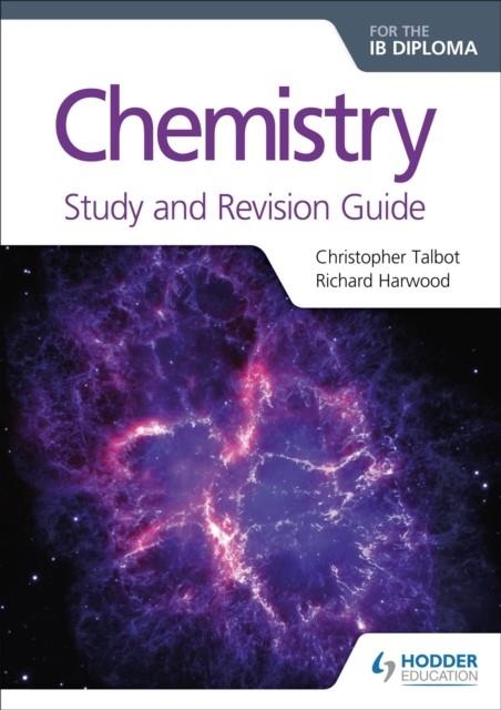 CHEMISTRY FOR THE IB DIPLOMA STUDY AND REVISION GUIDE | 9781471899713 | CHRISTOPHER TALBOT