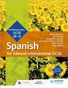 EDEXCEL INTERNATIONAL GCSE SPANISH STUDENT BOOK SECOND EDITION | 9781510403345 | SIMON BAREFOOT, JOSÉ ANTONIO GARCÍA SÁNCHEZ, TIMOTHY GUILFORD, MÓNICA MORCILLO LAIZ, MIKE THACKER AN