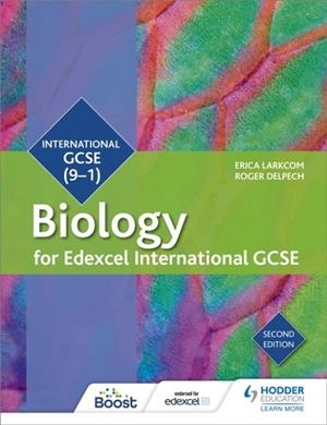 EDEXCEL INTERNATIONAL GCSE BIOLOGY STUDENT BOOK SECOND EDITION | 9781510405196 | ERICA LARKCOM