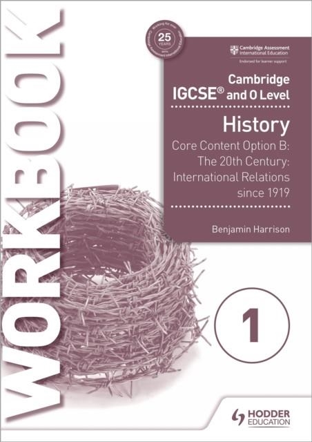 CAMBRIDGE IGCSE AND O LEVEL HISTORY WORKBOOK 1 - CORE CONTENT | 9781510421202 | BENJAMIN HARRISON