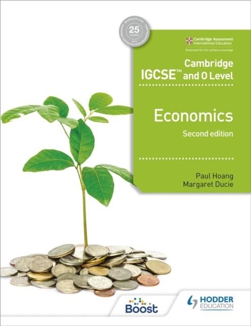 CAMBRIDGE IGCSE AND O LEVEL ECONOMICS 2ND EDITION | 9781510421271 | PAUL HOANG, MARGARET DUCIE
