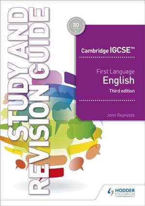CAMBRIDGE IGCSE FIRST LANGUAGE ENGLISH STUDY AND REVISION GUIDE 3RD EDITION | 9781510421349 | JOHN REYNOLDS