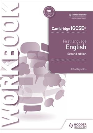 CAMBRIDGE IGCSE FIRST LANGUAGE ENGLISH WORKBOOK 2ND EDITION | 9781510421325 | JOHN REYNOLDS