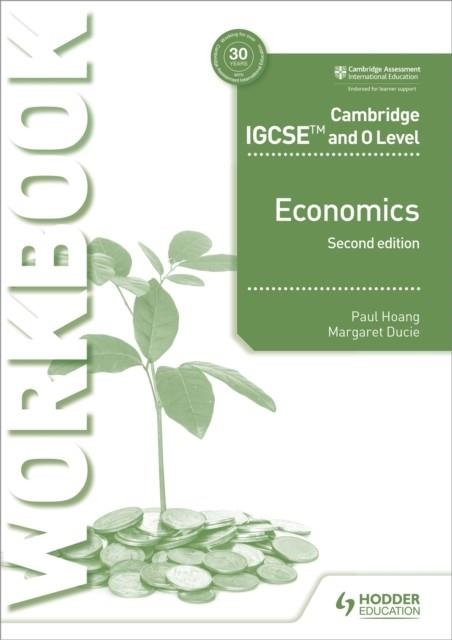 CAMBRIDGE IGCSE AND O LEVEL ECONOMICS WORKBOOK 2ND EDITION | 9781510421288 | PAUL HOANG, MARGARET DUCIE