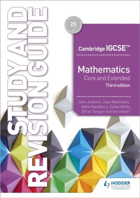 CAMIGCSE MATHS CORE & EXTENDED STUDY & REVISION GUIDE 3RD EDITION | 9781510421714 | JOHN JESKINS, JEAN MATTHEWS, MIKE HANDBURY, EDDIE WILDE