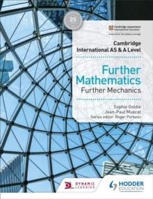 CAMBRIDGE INTERNATIONAL AS & A LEVEL FURTHER MATHEMATICS FURTHER MECHANICS | 9781510421806 | SOPHIE GOLDIE JEAN-PAUL MUSCAT