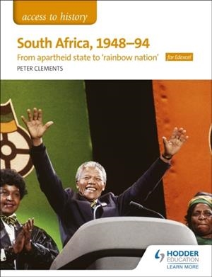 ACCESS TO HISTORY: SOUTH AFRICA, 1948–94: FROM APARTHEID STATE TO 'RAINBOW NATION' FOR EDEXCEL | 9781510423466 | PETER CLEMENTS
