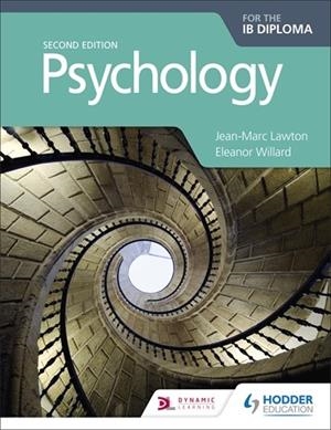 PSYCHOLOGY FOR THE IB DIPLOMA SECOND EDITION | 9781510425774 | JEAN-MARC LAWTON AND ELEANOR WILLARD