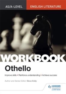 AS/A-LEVEL ENGLISH LITERATURE WORKBOOK: OTHELLO | 9781510434950 | STEVE EDDY