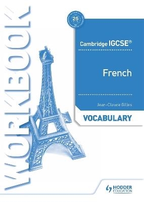 CAMBRIDGE IGCSE™ FRENCH VOCABULARY WORKBOOK | 9781510448049 | JEAN-CLAUDE GILLES