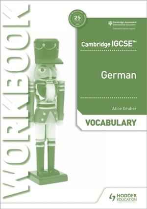 CAMBRIDGE IGCSE™ GERMAN VOCABULARY WORKBOOK | 9781510448063 | ALICE GRUBER