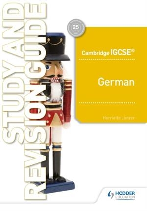 CAMBRIDGE IGCSE™ GERMAN STUDY AND REVISION GUIDE | 9781510448186 | HARRIETTE LANZER